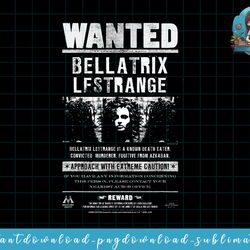 harry potter bellatrix lestrange wanted poster white text png, sublimate, digital download