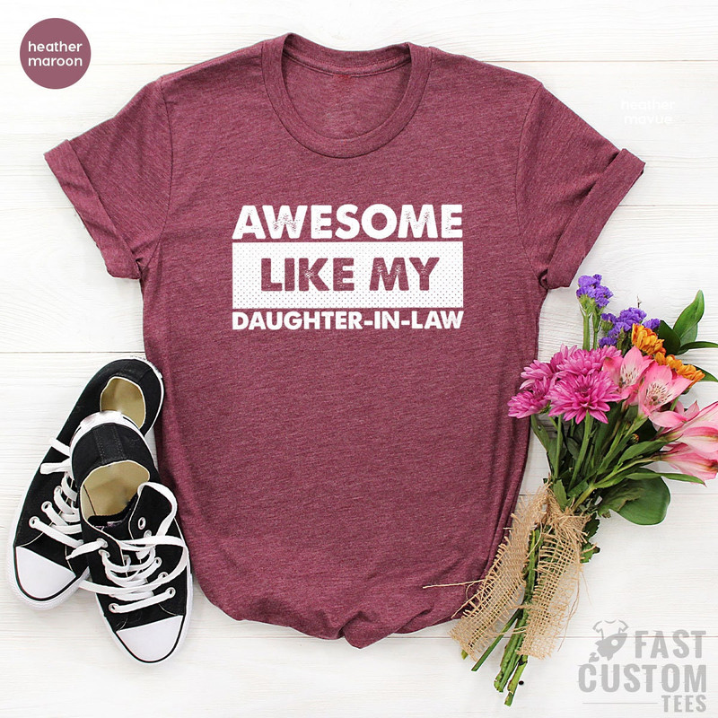 Daughter in Law Shirt, Family Shirt, Awesome Daughter in Law Shirt, Gift for Daughter, Gift for Her, Gift from Father, Gift from Mother - 4.jpg