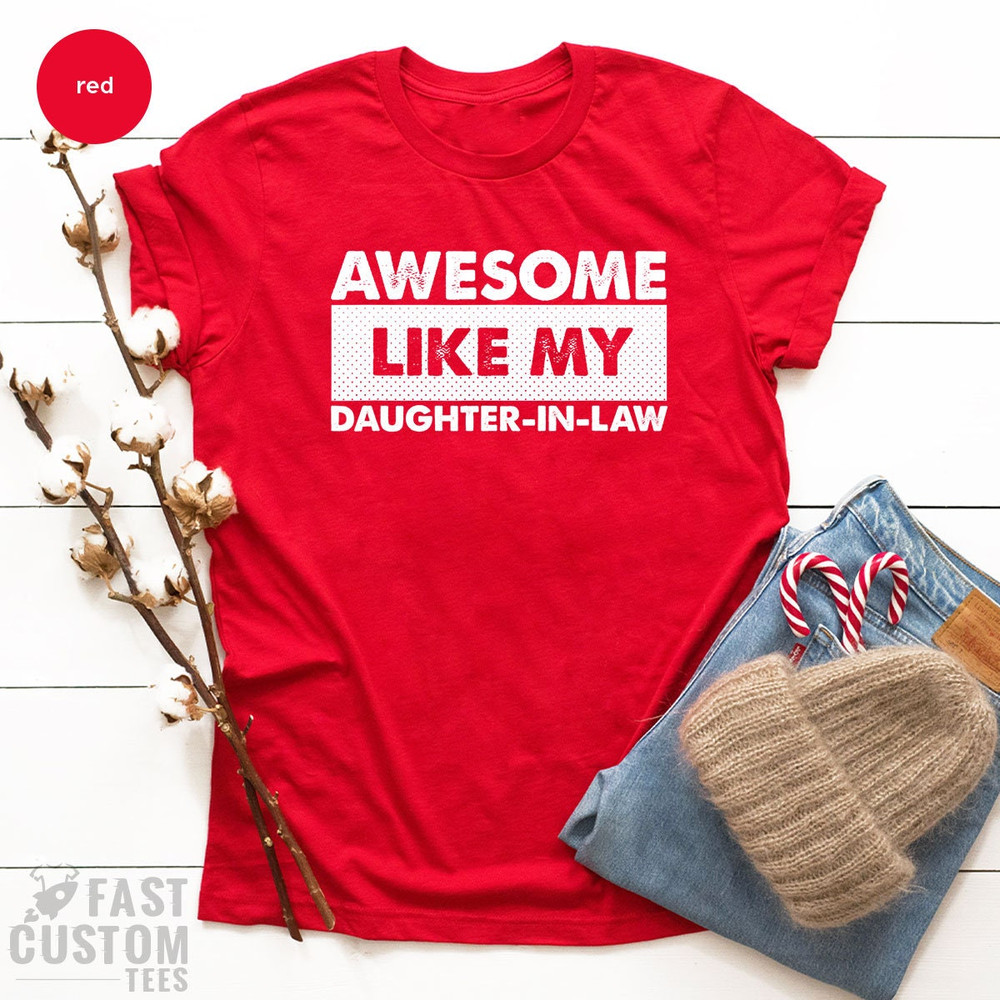 Daughter in Law Shirt, Family Shirt, Awesome Daughter in Law Shirt, Gift for Daughter, Gift for Her, Gift from Father, Gift from Mother - 8.jpg