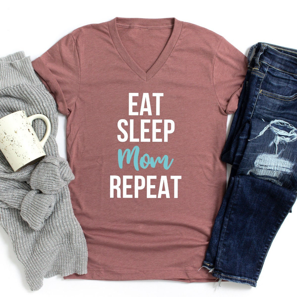 Eat Sleep Mom Repeat Shirt, Best Mom Ever Tee, Mother's Day Gift, Mom Shirt, Mama Shirt, Mom Life Shirt, Funny Mom Shirt, First Mother's Day - 1.jpg