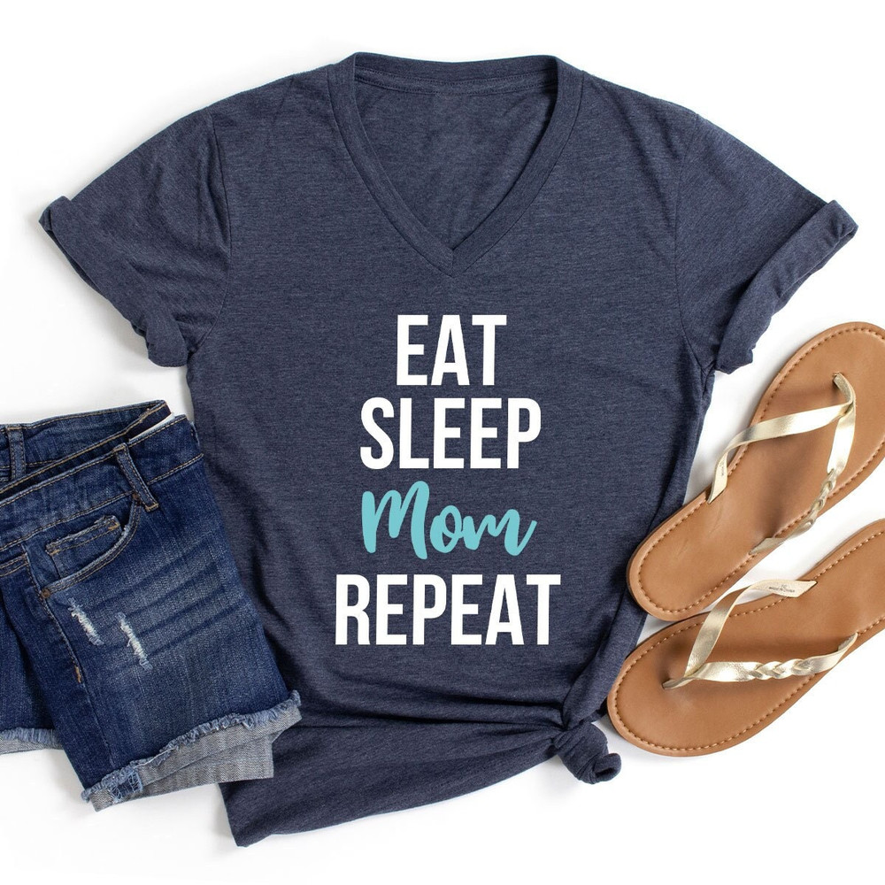 Eat Sleep Mom Repeat Shirt, Best Mom Ever Tee, Mother's Day Gift, Mom Shirt, Mama Shirt, Mom Life Shirt, Funny Mom Shirt, First Mother's Day - 2.jpg