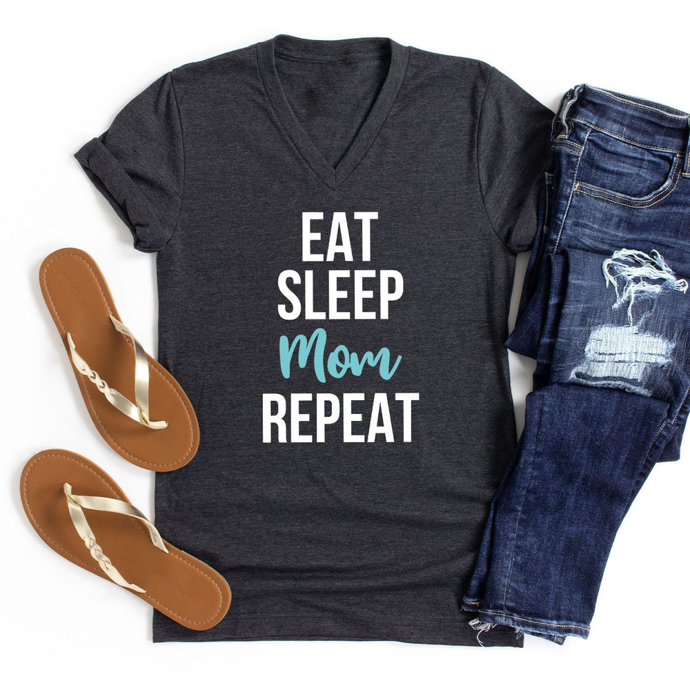 Eat Sleep Mom Repeat Shirt, Best Mom Ever Tee, Mother's Day Gift, Mom Shirt, Mama Shirt, Mom Life Shirt, Funny Mom Shirt, First Mother's Day - 3.jpg