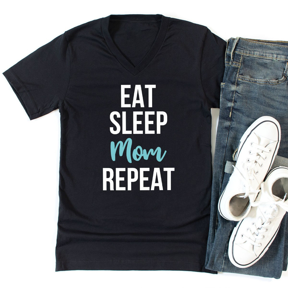 Eat Sleep Mom Repeat Shirt, Best Mom Ever Tee, Mother's Day Gift, Mom Shirt, Mama Shirt, Mom Life Shirt, Funny Mom Shirt, First Mother's Day - 4.jpg