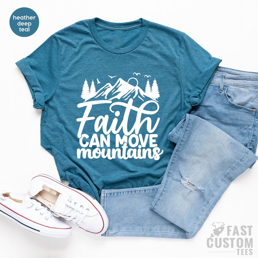 Faith Shirt, Christian Shirts, Religious Shirt, Bible Verse Shirt, Pray Shirt, Worship Shirt, Christian Gifts, Faith Can Move Mountains - 2.jpg