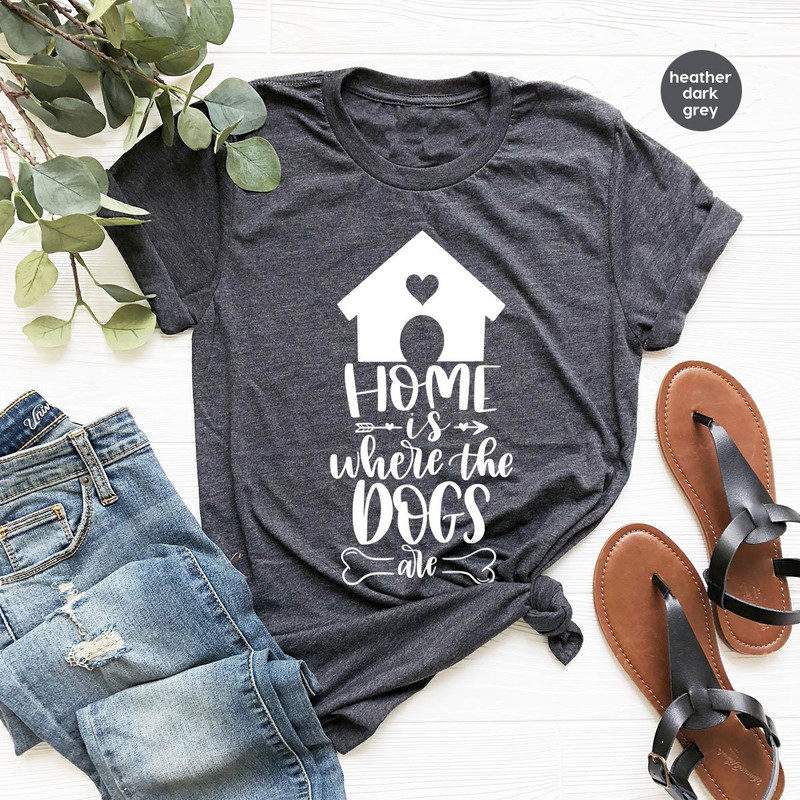 Family Dogs Tshirt, Dog Mom Shirt, Dog Love Tshirts, Gifts for Dog Dad, Home is Where the Dogs Are Shirts, Cute Dog House Graphic Tees - 2.jpg