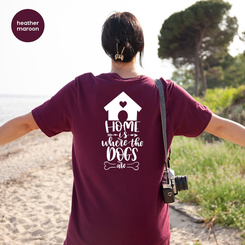 Family Dogs Tshirt, Dog Mom Shirt, Dog Love Tshirts, Gifts for Dog Dad, Home is Where the Dogs Are Shirts, Cute Dog House Graphic Tees - 4.jpg