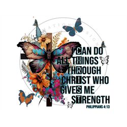 i can do all things through christ png, christian digital download, bible verse sublimation png, jesus butterfly sublima