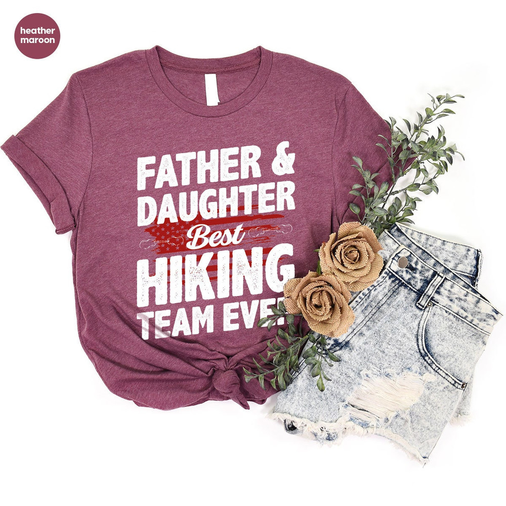 Father and Daughter Hiking Tshirts Gift from Daughter, Best Hiking Team Ever Tshirt for Dad, Adventure Buddies Graphic Tees for Family - 6.jpg