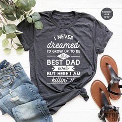 Fathers Day Gift, Gifts for Dad, Best Dad Shirt, Best Dad T Shirt, Dad Shirt, Best Dad Shirt, Fathers Day, Dad Gift, Fat