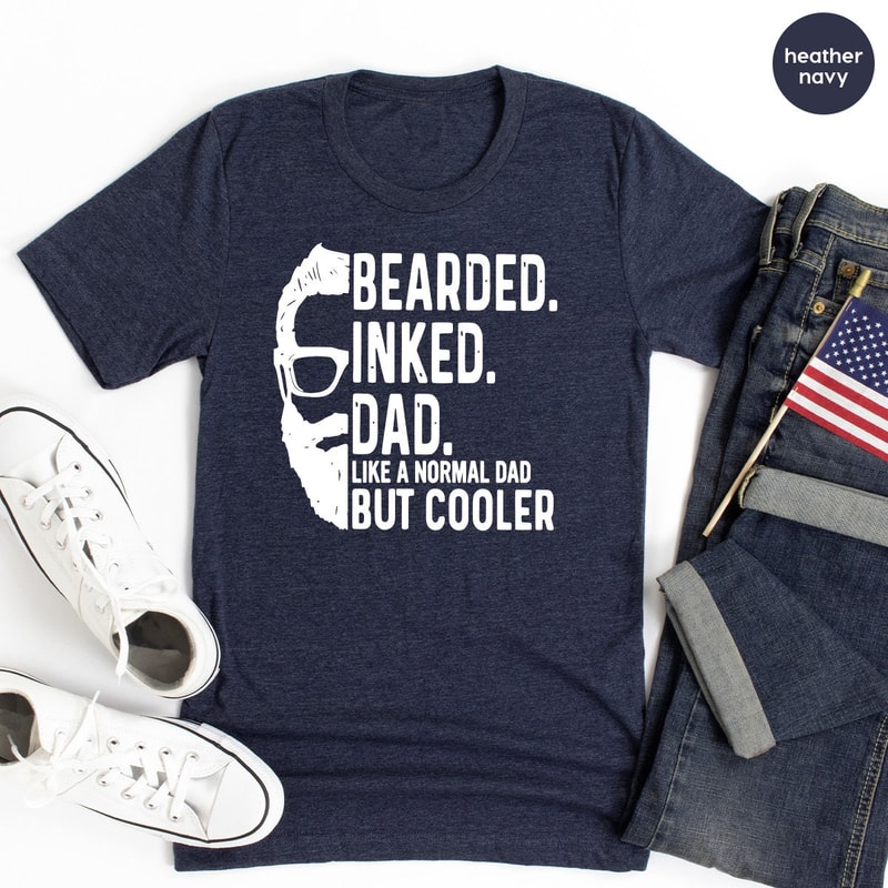 Fathers Day Shirt, Bearded Inked Dad Like A Normal Dad But Cooler Shirt, Gift For Dad, Funny Fathers Day Shirt, Daddy Birthday Shirt, ZW - 4.jpg