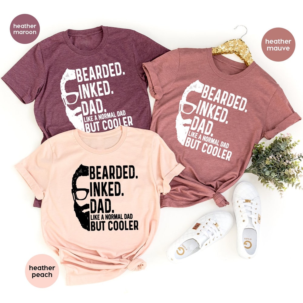 Fathers Day Shirt, Bearded Inked Dad Like A Normal Dad But Cooler Shirt, Gift For Dad, Funny Fathers Day Shirt, Daddy Birthday Shirt, ZW - 5.jpg