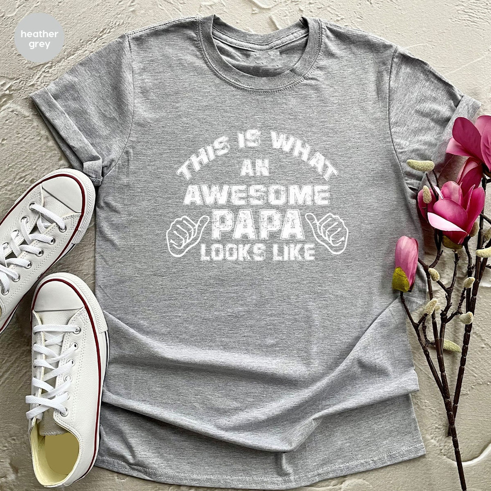 Father's Day Shirt, Father's Day Gift, Gifts For Papa, Best Papa Shirt, Gift For Dad, Father Shirt, Papa Shirt, Father Gift - 5.jpg