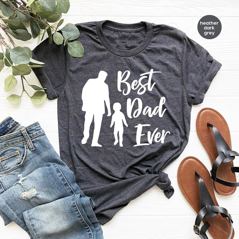 Fathers Day Shirts, Dad and Son Shirts, Fathers Day Gifts, Father Son T-Shirts, Gifts for Dad, Daddy Graphic Tees, Best Dad Ever Tshirt - 1.jpg