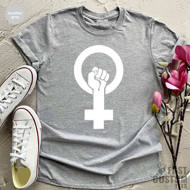 Feminist Shirt, Equal Right T-shirt, Women Empowered Shirt, Womens Day TShirt, Women Empowerment Tee, Feminism Shirt, Girl T-Shirt - 2.jpg