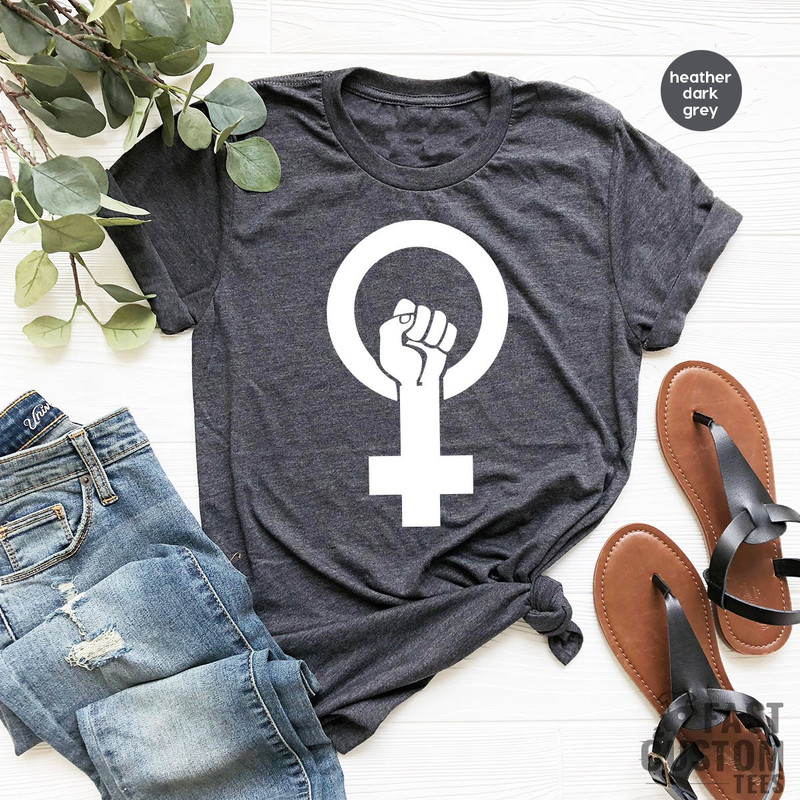 Feminist Shirt, Equal Right T-shirt, Women Empowered Shirt, Womens Day TShirt, Women Empowerment Tee, Feminism Shirt, Girl T-Shirt - 3.jpg