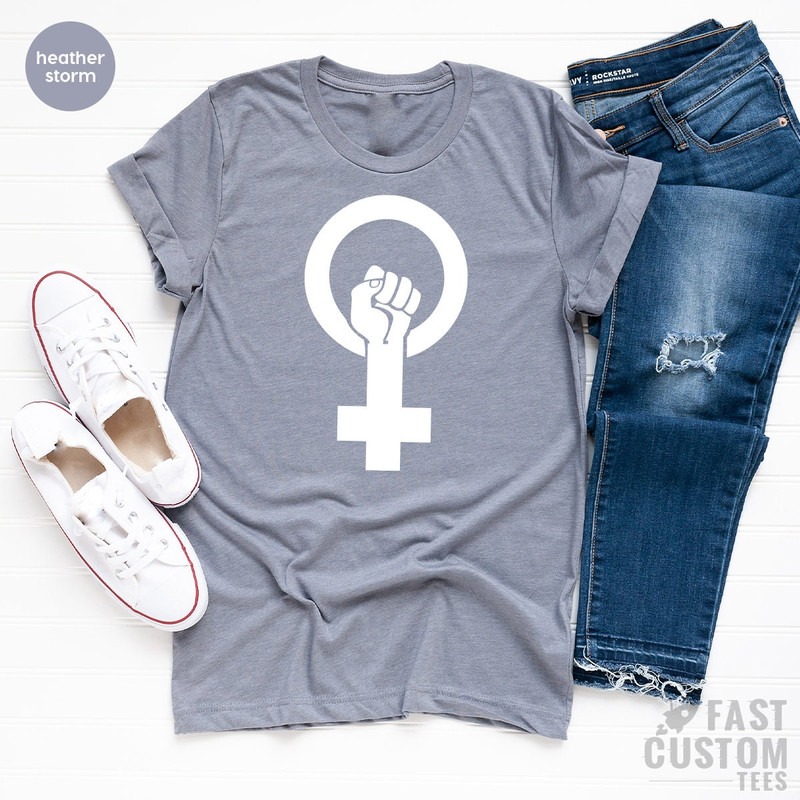 Feminist Shirt, Equal Right T-shirt, Women Empowered Shirt, Womens Day TShirt, Women Empowerment Tee, Feminism Shirt, Girl T-Shirt - 6.jpg