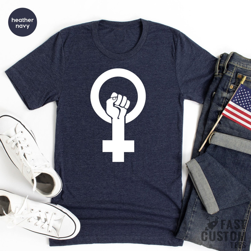 Feminist Shirt, Equal Right T-shirt, Women Empowered Shirt, Womens Day TShirt, Women Empowerment Tee, Feminism Shirt, Girl T-Shirt - 8.jpg
