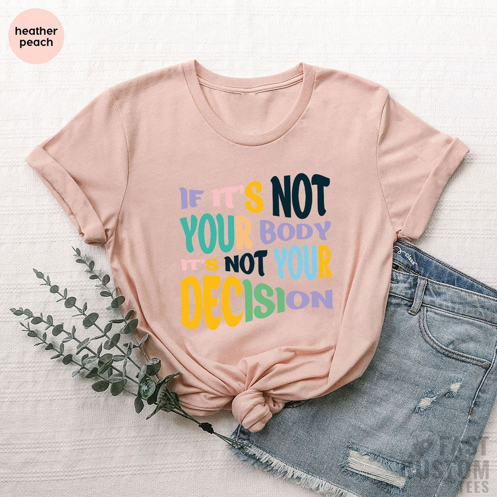 Feminist Shirt, Pro Choice Shirt, Ruth Bader Ginsburg, Roe V Wade TShirt, Womens Rights, My Body My Choice, Abortion Rights, Abortion Shirt - 2.jpg