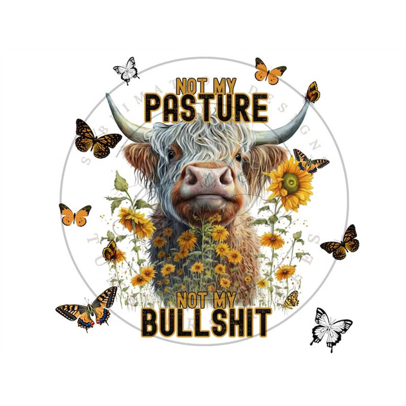 MR-1462023222343-not-my-pasture-not-my-bullshit-png-funny-highland-cow-digital-image-1.jpg