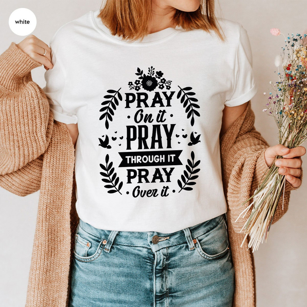 Floral Christian Shirts, Christian Gifts, Christian Clothing, Pray Graphic Tees, Religious Gifts, Motivational Vneck Tshirts, Grandma Shirts - 3.jpg