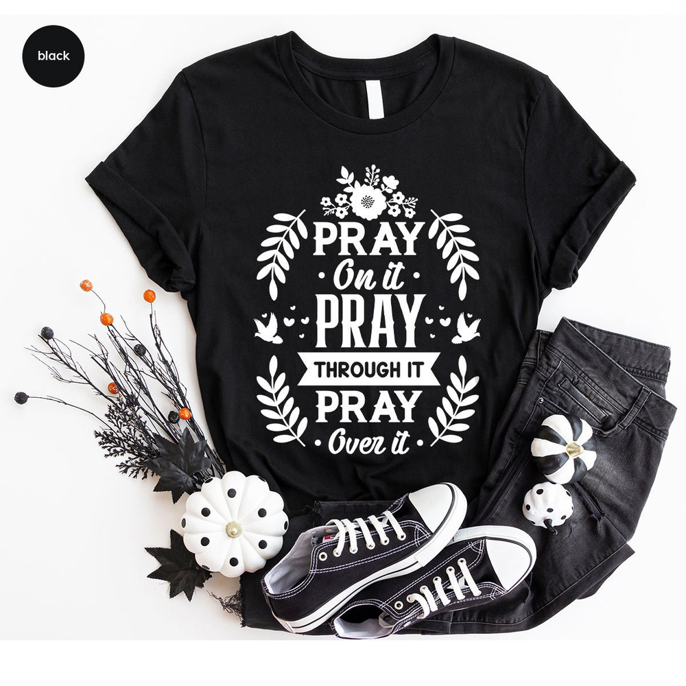 Floral Christian Shirts, Christian Gifts, Christian Clothing, Pray Graphic Tees, Religious Gifts, Motivational Vneck Tshirts, Grandma Shirts - 6.jpg