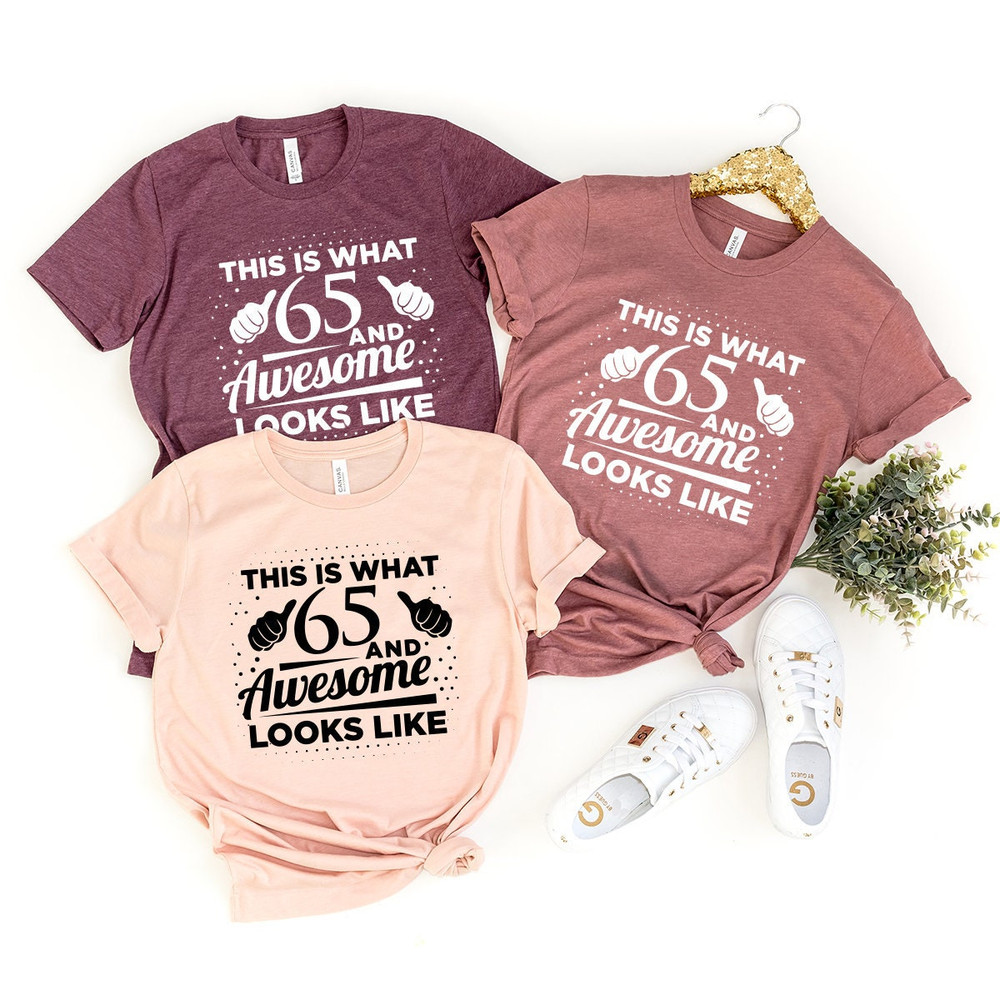 Funny 65th Birthday Shirt, 65th Birthday Gift, Gift For 65-Year-Old, Shirt For 65 Years Old T-Shirt - 1.jpg