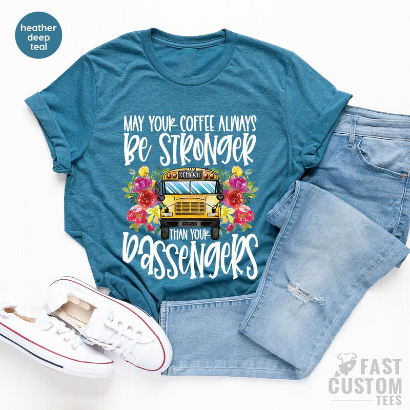 Funny Bus Driver Shirt, Back to School, First Day of School, Funny Toddler Shirt, May Your Coffee Be Stronger Than Your Passengers Shirt - 4.jpg
