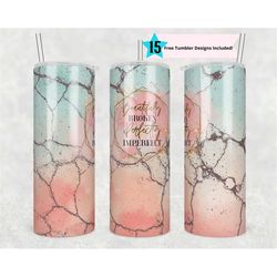 20 oz skinny tumbler beautifully broken and perfectly imperfect, christian straight template digital download sublimatio