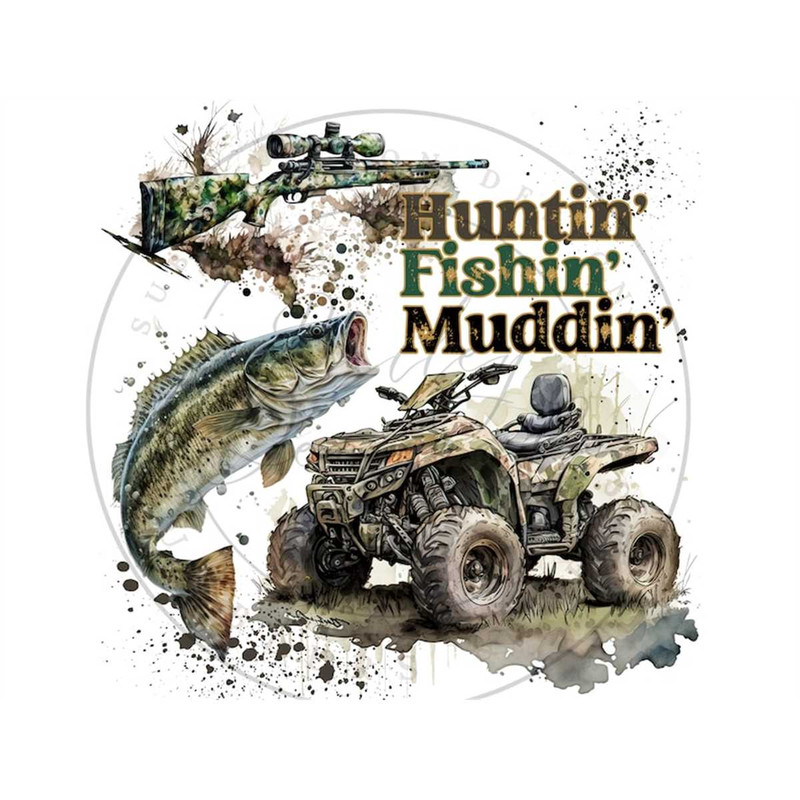 MR-1462023231919-huntin-fishin-muddin-png-four-wheeler-mudding-digital-image-1.jpg