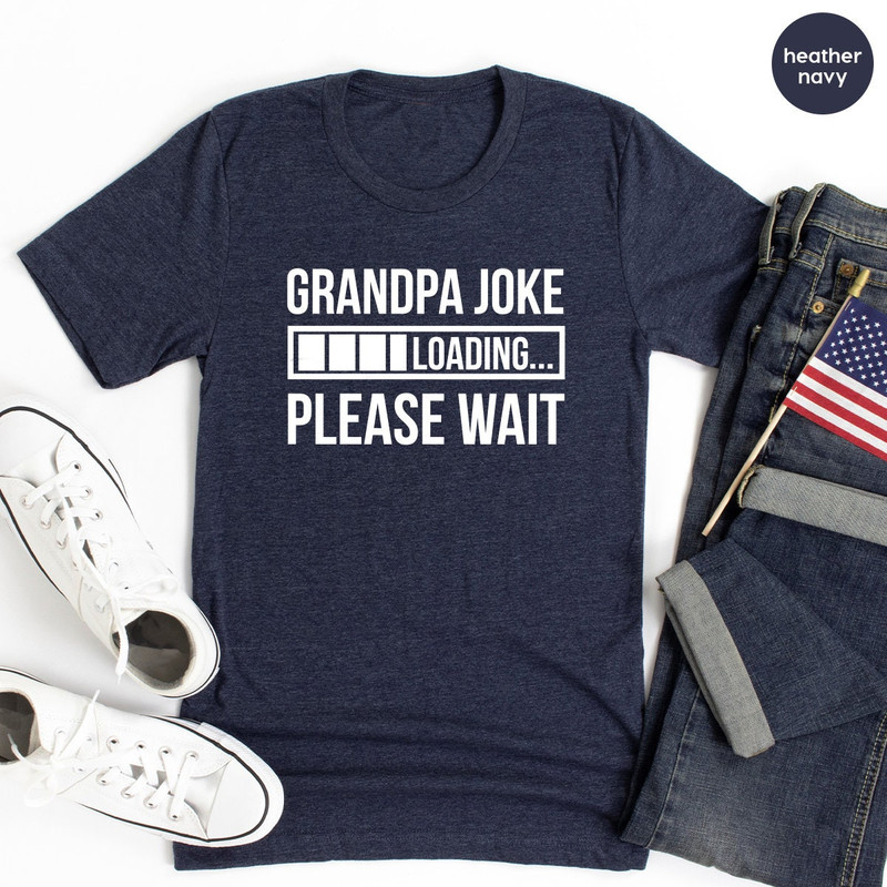 Funny Grandpa Shirt, Grandpa Joke T Shirt, Grandad Shirts, Dad Jokes Tee, Funny Papa Shirt, Papa Gifts, Gift For Grandpa, Father's Day Shirt - 8.jpg