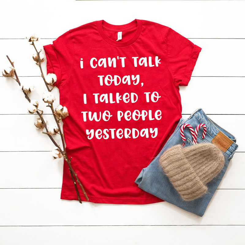 Funny Introvert Shirt, Introverted Shirt, I Can't Talk Today I Talked To Two People Yesterday Shirt, Unsocials  T Shirt, Introvert Shirts - 3.jpg