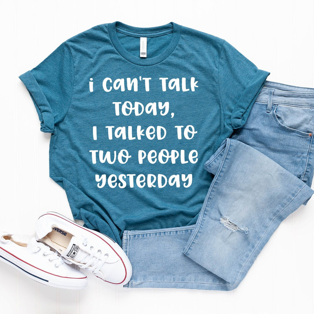 Funny Introvert Shirt, Introverted Shirt, I Can't Talk Today I Talked To Two People Yesterday Shirt, Unsocials  T Shirt, Introvert Shirts - 5.jpg