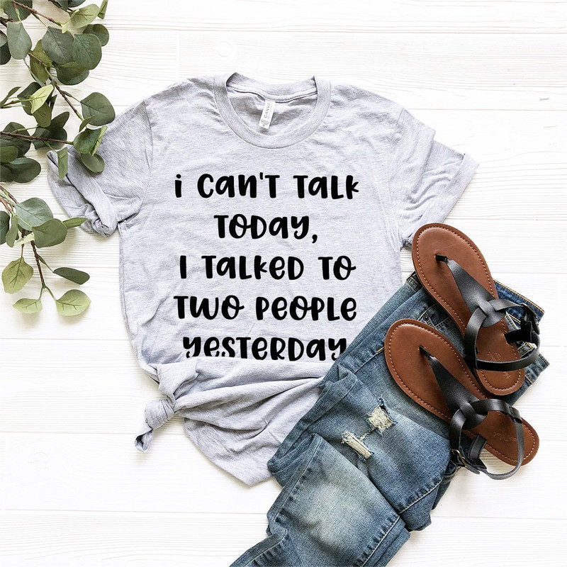 Funny Introvert Shirt, Introverted Shirt, I Can't Talk Today I Talked To Two People Yesterday Shirt, Unsocials  T Shirt, Introvert Shirts - 8.jpg