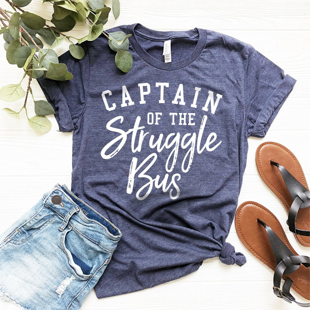 Funny Mom Shirt,  Style Tee, Sassy Women T-Shirt, Sarcastic Mom Shirt, Funny Sarcastic Tee, Captain Of The Struggle Bus Shirt, Sarcasm Tee - 2.jpg