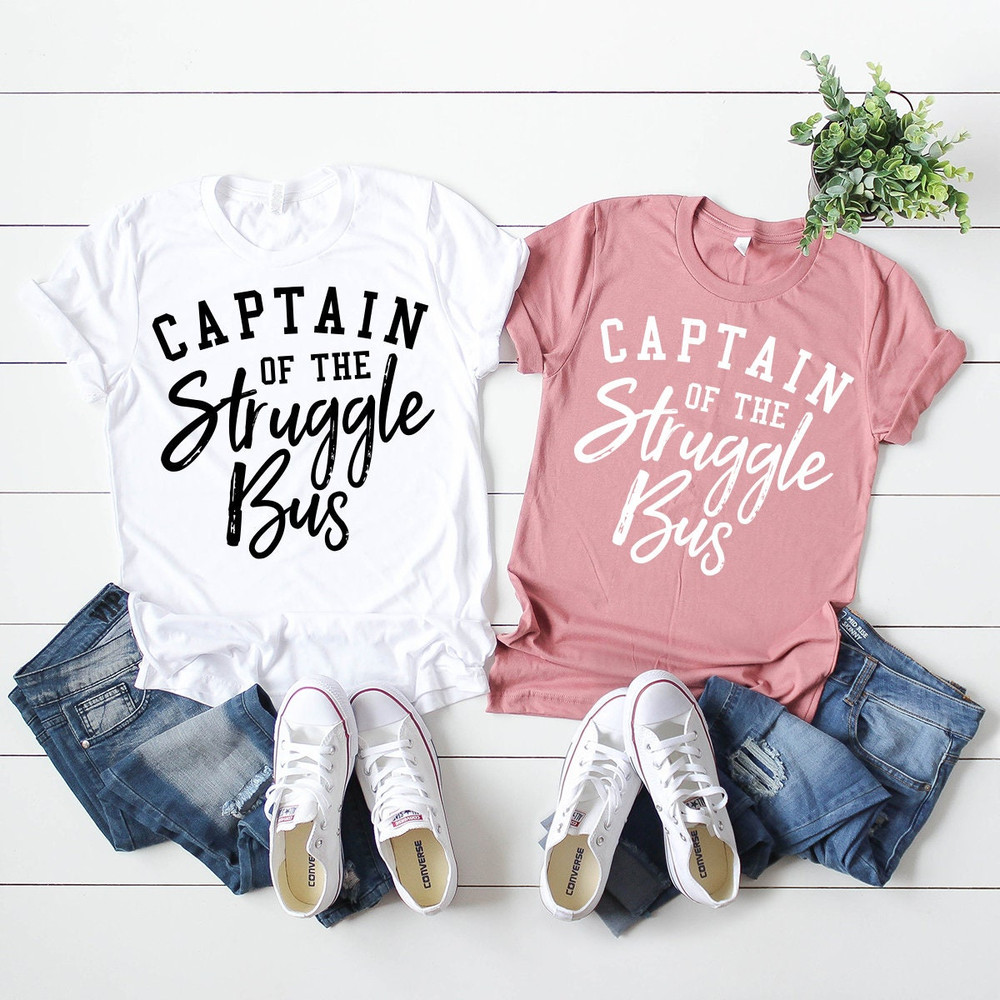 Funny Mom Shirt,  Style Tee, Sassy Women T-Shirt, Sarcastic Mom Shirt, Funny Sarcastic Tee, Captain Of The Struggle Bus Shirt, Sarcasm Tee - 5.jpg
