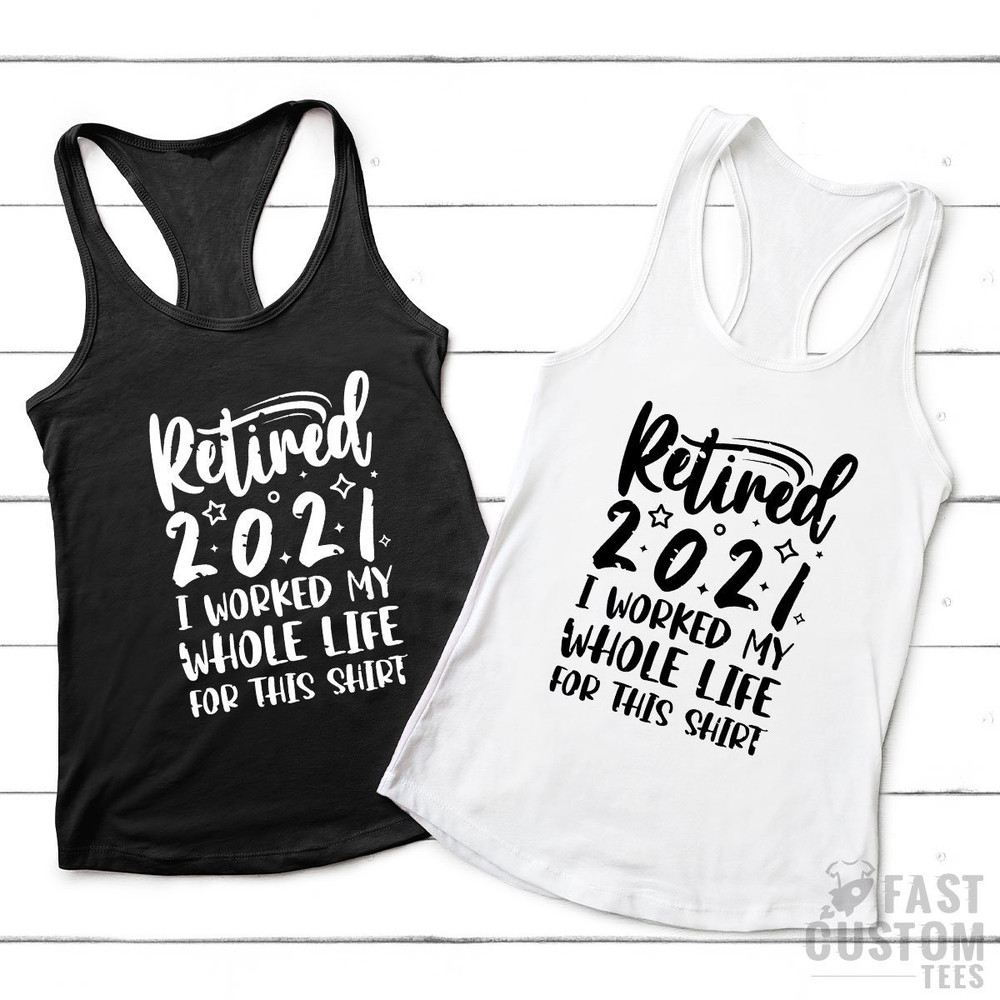 Funny Retired Shirt, Retired 2023 Shirt, Retirement Shirt, Retirement Party TShirt, I Worked My Whole Life For This Shirt, Gift For Retired - 9.jpg