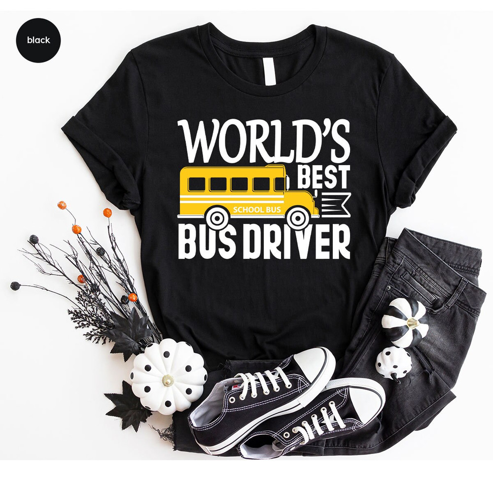 Funny School Bus Driver Shirt, Gift for Bus Driver, Best Bus Driver Shirt, Back To School Tee, School Bus Tee, Bus Driver Appreciation Gift - 6.jpg