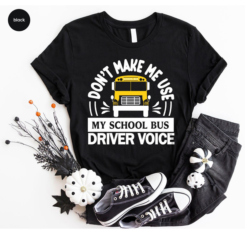 Funny School Bus Driver T-Shirt, School Bus Driver Appreciation Day, Bus Driver Graphic Tees, Funny School Bus Driver Gift, Back to School - 6.jpg