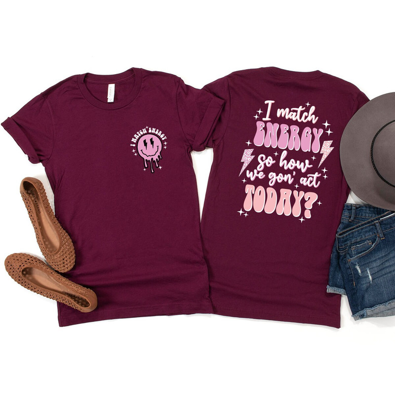 Funny Shirts, Gift for Her, Sarcastic Tshirts, Womens Vneck T Shirts, Cool Graphic Tees for Women, Gift for Friend, I Match Energy T-Shirt - 4.jpg