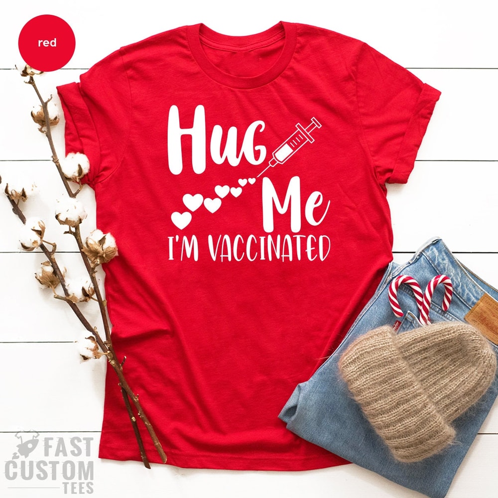Funny Vaccine Tee, Vaccination Shirt, Hug Me I Am Vaccinated, Vaccine Awareness, Covid Vaccine T Shirt, Vaccine TShirt, Coronavirus T Shirt - 3.jpg