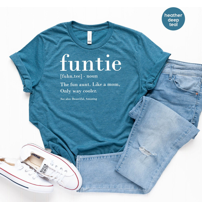 Funtie Definition Shirt, Auntie Shirts, Aunt T Shirt, Mother's Day TShirt, Gift For Aunt, Aunt Birthday Shirt, Funny Aunt Tee, Aunt Gift ZW - 6.jpg