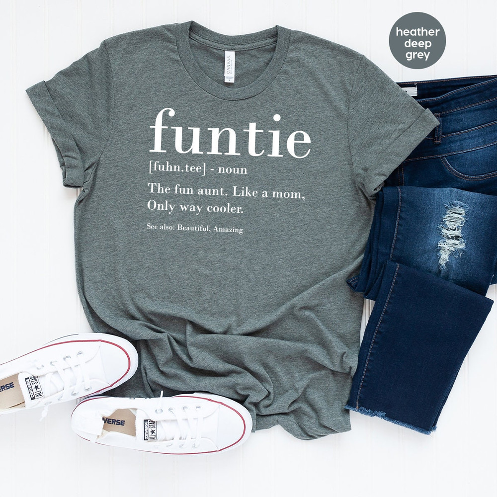 Funtie Definition Shirt, Auntie Shirts, Aunt T Shirt, Mother's Day TShirt, Gift For Aunt, Aunt Birthday Shirt, Funny Aunt Tee, Aunt Gift ZW - 7.jpg