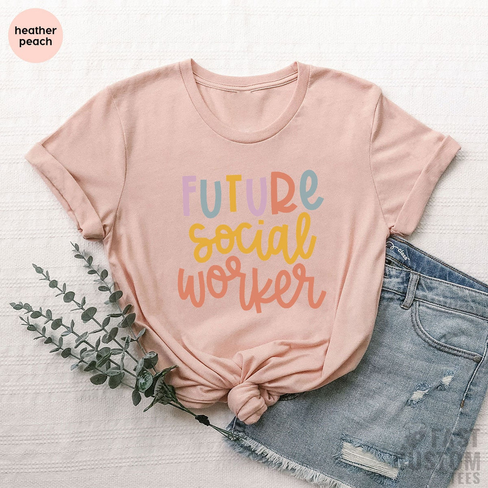 Future Social Worker Shirt, Social Work T-shirt, Social Worker Appreciation, Social Worker Gift, Social Work Graduation T-shirt - 2.jpg