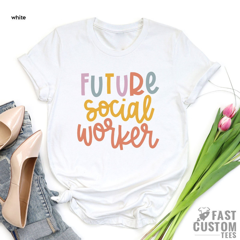 Future Social Worker Shirt, Social Work T-shirt, Social Worker Appreciation, Social Worker Gift, Social Work Graduation T-shirt - 4.jpg