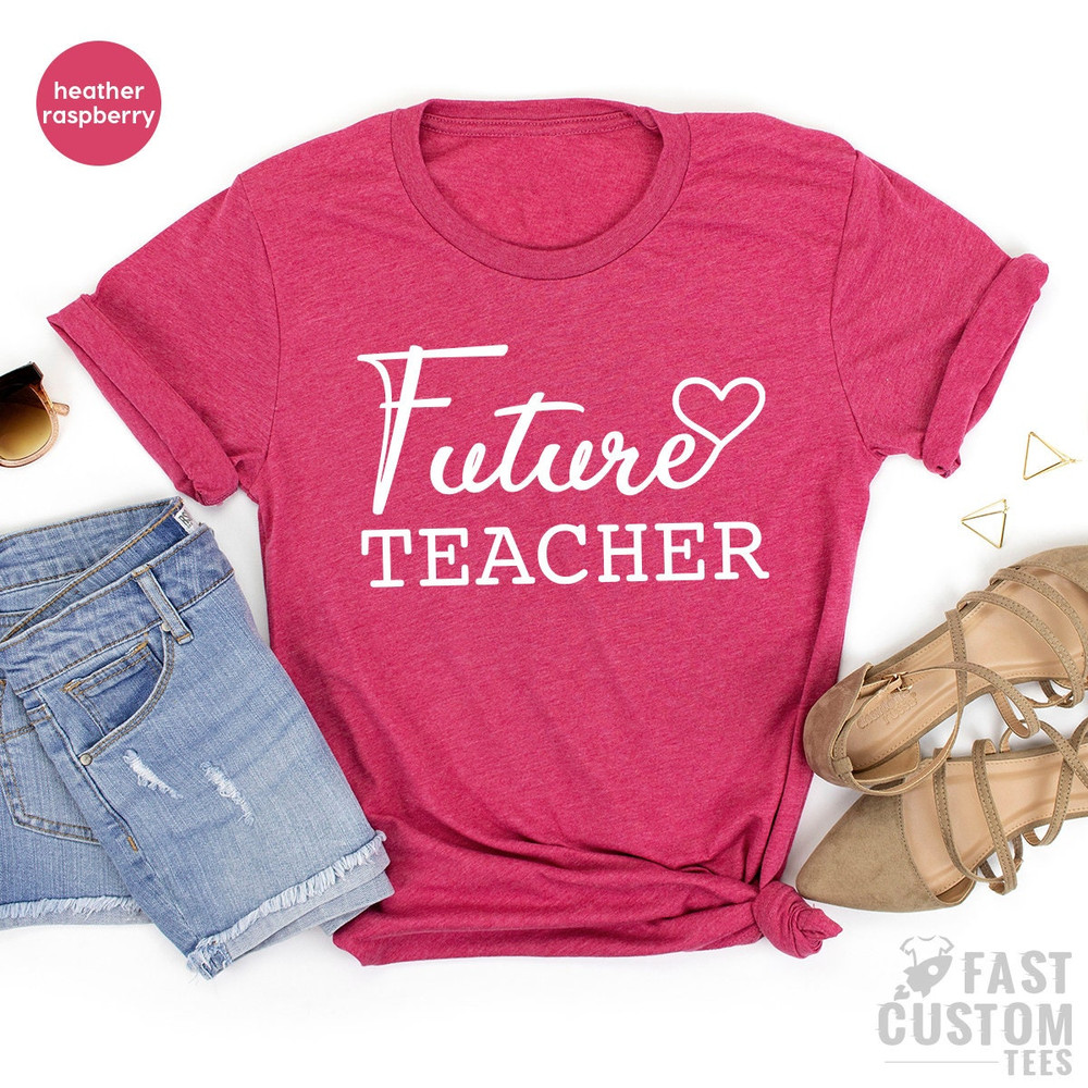 Future Teacher Shirt, New Teacher T Shirt, Teacher T-Shirt, Teacher Student TShirt, Future Teacher Gift, Teaching Student Gift - 6.jpg