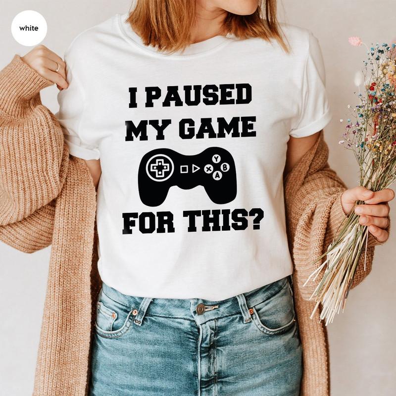 Gamer T-Shirt, Sarcastic Gamer Shirt, Funny Crewneck Sweatshirt,Gamer Gifts, Gamer Son Shirt, Gift for Boyfirend, Gift for Him - 4.jpg
