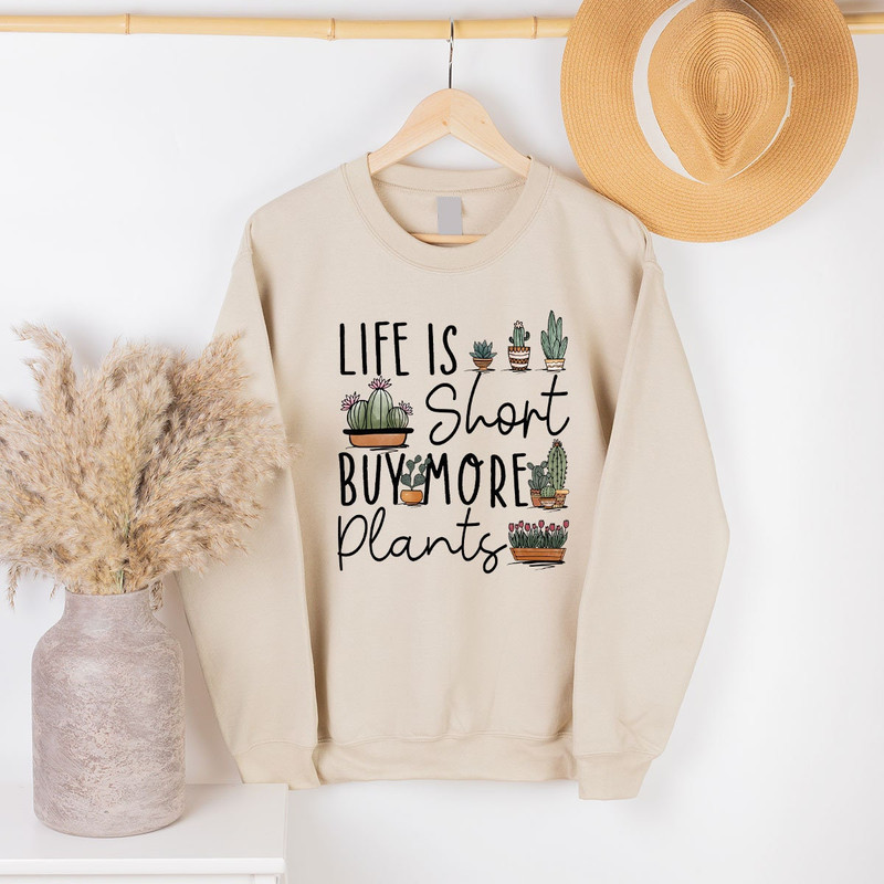 Gardener Hoodie, Plant Gifts, Life Is Short Buy More Plants Long Sleeve Shirts, Unisex Crewneck Sweatshirt, Plant Dad Graphic Sweatshirt - 2.jpg