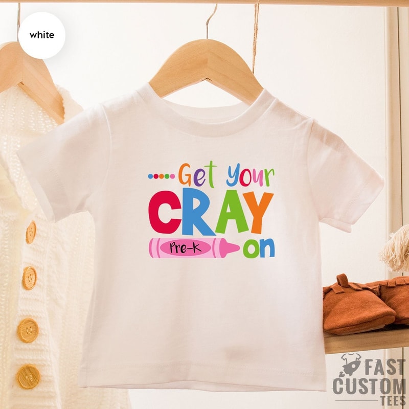Get Your Cray on Shirt, Kindergarten Shirt, Pre-K Shirt, Teacher Life T Shirt, Cool Teacher Shirt, Cray T-Shirt, Gift For Teacher - 1.jpg