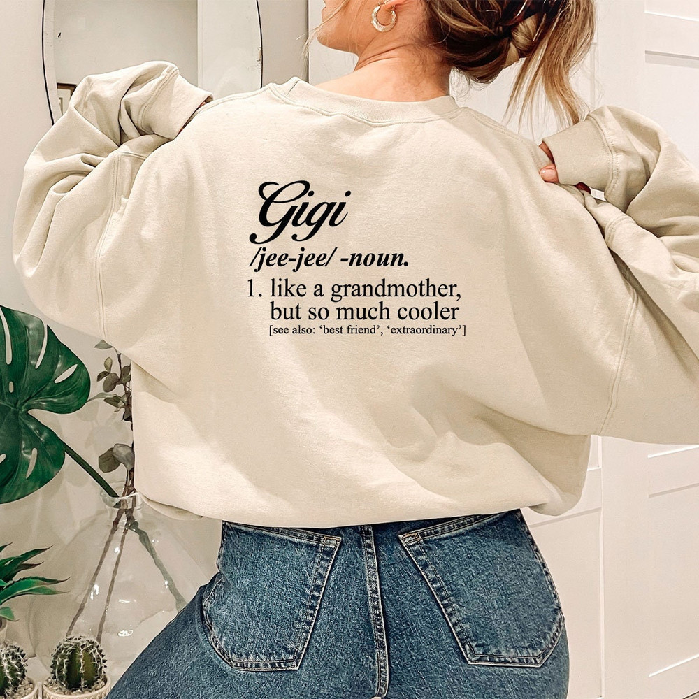 Gigi Definition Sweatshirt, Gigi Sweatshirt, Grandma Sweatshirt, Gift For Grandma, Grandma Gift Sweatshirt, Funny Grandma Sweatshirt Gift - 4.jpg