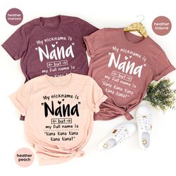 grandma t shirt, nana t shirt, gigi shirt, my nick name is nana but full name is nana nana shirt, gigi gifts, nana gift,